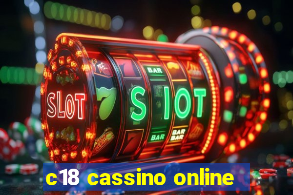 c18 cassino online